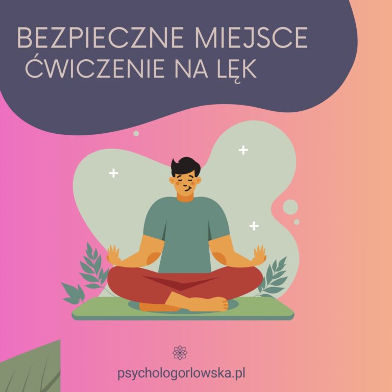 Bezpieczne miejsce – ćwiczenie na lęk i napięcie
